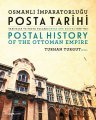 Osmanlı İmparatorluğu Posta Tarihi - Tarifeler ve Posta Yolları - Postal History  Of The Ottoman Empire Rates And Routes - 1840-1922, Turhan Turgut