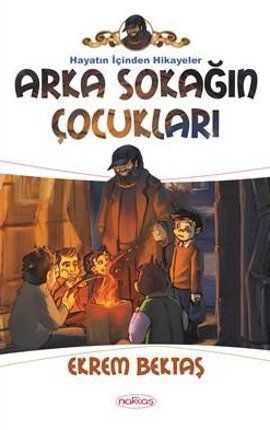Arka Sokakların Çocukları - Hayatından İçinden, Nakkaş Yayınları