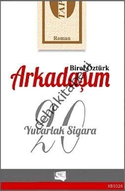 Arkadaşım 20 Yuvarlak Sigara, Birol Öztürk