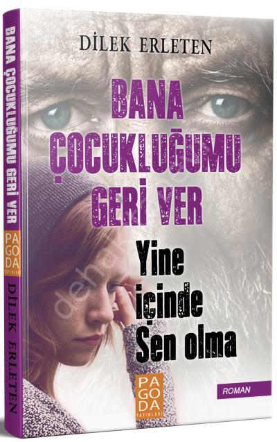 Bana Çocukluğumu Geri Ver & Yine İçinde Sen Olma, Pagoda Yayınları