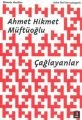 Çağlayanlar, Ahmet Hikmet Müftüoğlu