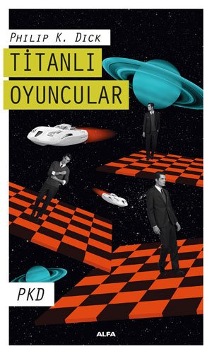 Titanlı Oyuncular, Philip K. Dick