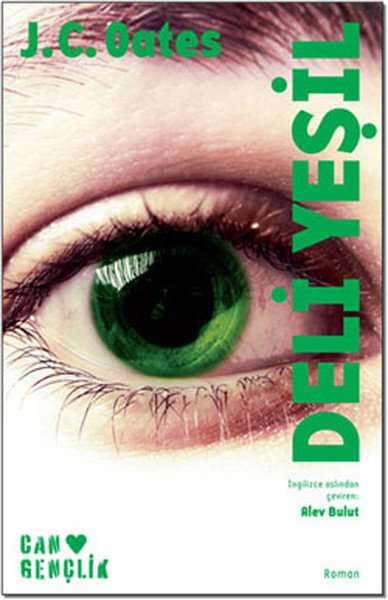 DELİ YEŞİL, Joyce Carol Oates