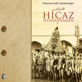 Hicaz Seyahatnamesi - Süleyman Şefik Söylemezoğlu