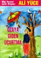 Uzaya Giden Uçurtma, Ali Yüce
