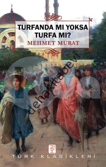 Turfanda Mı Yoksa Turfa Mı?, Mizancı Mehmet Murat Bey