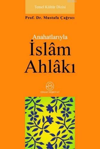 Anahatlarıyla İslâm Ahlâkı, Ensar Neşriyat