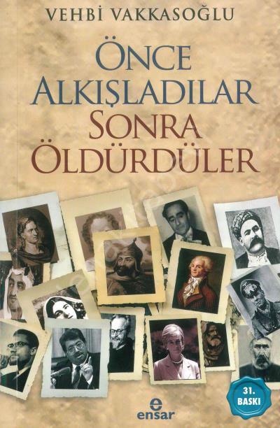 Önce Alkışladılar Sonra Öldürdüler, Ensar Neşriyat