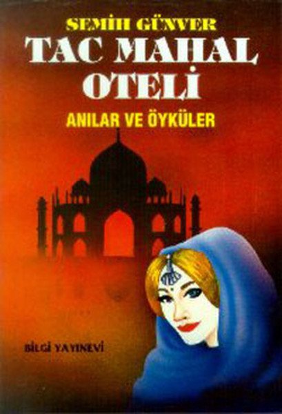 Tac Mahal Oteli Anılar ve Öyküler, Semih Günver