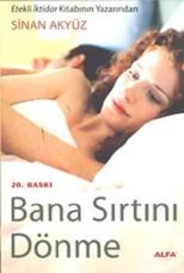 Bana Sırtını Dönme, Sinan Akyüz