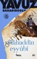 Selahaddin Eyyubi, Yavuz Bahadıroğlu