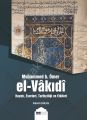 EL-VAKIDİ HAYATI, ESERLERİ,TARİHÇİLİĞİ VE ETKİLERİ