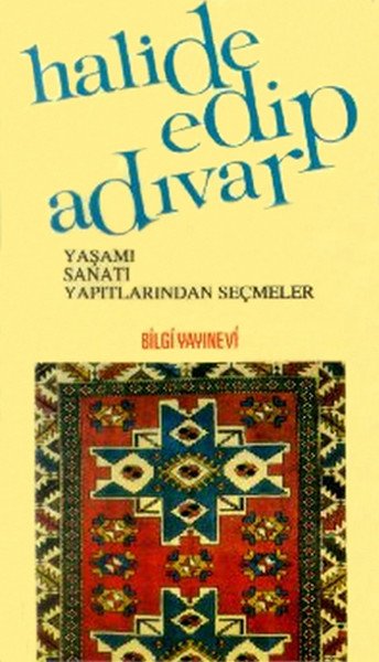 Halide Edip Adıvar Yaşamı Sanatı Yapıtlarından Seçmeler, Muzaffer Uyguner