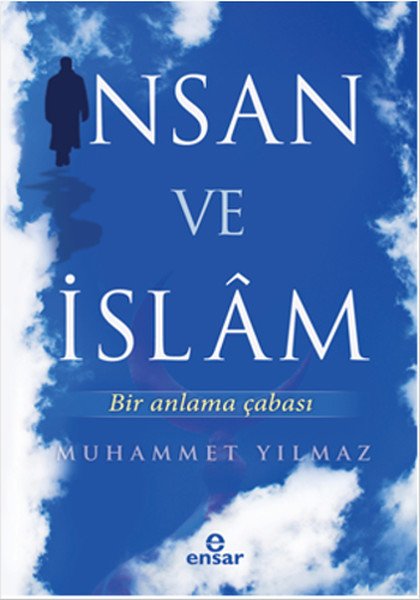 İnsan ve İslam, Muhammet Yılmaz, Ensar Neşriyat