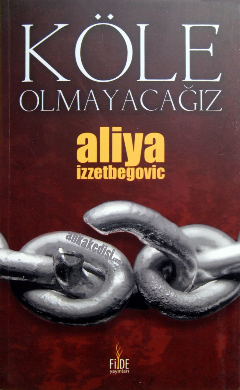 Köle Olmayacağız, Aliya İzzetbegoviç