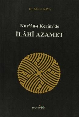 Kuranı Kerimde İlahi Azamet, Murat Kaya