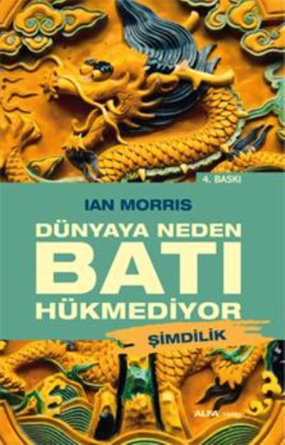 Dünyaya Neden Batı Hükmediyor (Şimdilik), Ian Morris