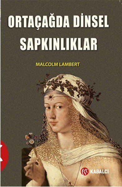 Ortaçağda Dinsel Sapkınlıklar, Malcolm Lambert
