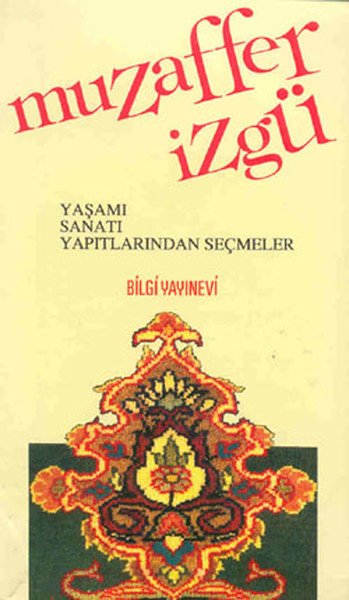Muzaffer İzgü Yaşamı Sanatı Yapıtlarından Seçmeler, Muzaffer Uyguner