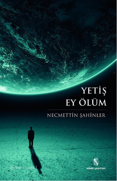 Yetiş Ey Ölüm, İnsan Yayınları