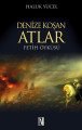 Denize Koşan Atlar; Fetih Öyküsü - Haluk Yücel