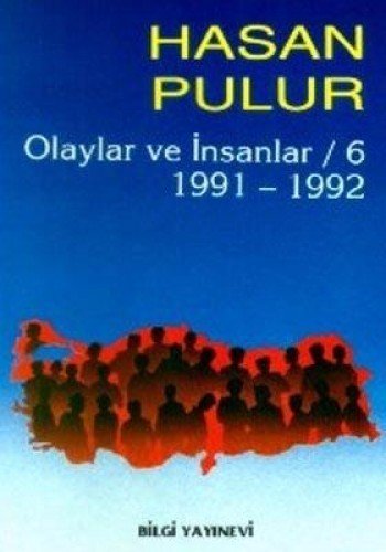 Olaylar ve İnsanlar 6 1991 1992, Hasan Pulur