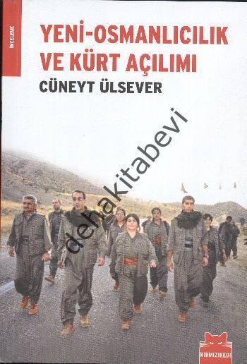 Yeni-Osmanlıcılık ve Kürt Açılımı, Cüneyt Ülsever