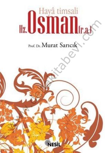 Haya Timsali Hz. Osman, Prof. Dr. Murat Sarıcık