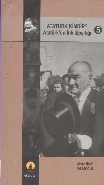 Atatürk Kimdir Atatürkün İnkılapçılığı 5, Ahmet Bekir Palazoğlu