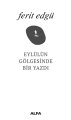 Eylül'ün Gölgesinde Bir Yazdı, Ferit Edgü