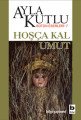 Hoşça Kal Umut, Ayla Kutlu