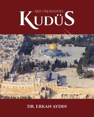 Arz-ı Mukaddes Kudüs (Tamamı Renkli, Kuşe Kağıt, Büyük Boy)
