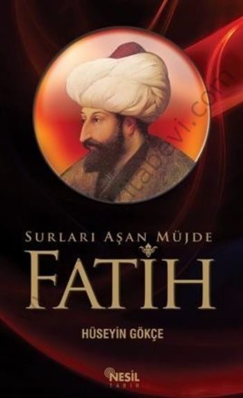 Fatih; Surları Aşan Müjde - Hüseyin Gökçe