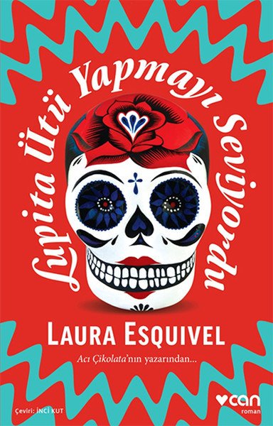 Lupita Ütü Yapmayı Seviyordu, Laura Esquivel