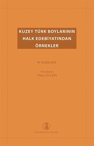 Kuzey Türk Boylarının Halk Edebiyatından Örnekler, Wilhelm Radloff