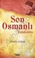 Son Osmanlı; Vahdettin - İsmail Çolak