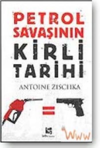Petrol Savaşının Kirli Tarihi
