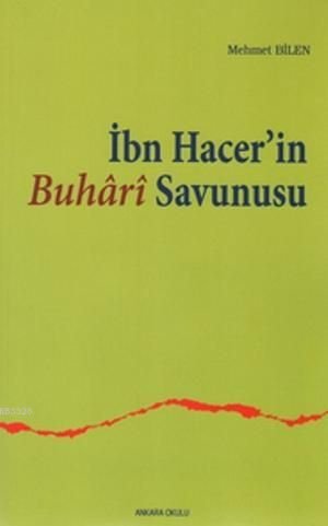 İbn Hacerin Buhrî Savunusu, Mehmet Bilen