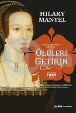 Ölüleri Getirin, Hilary Mantel