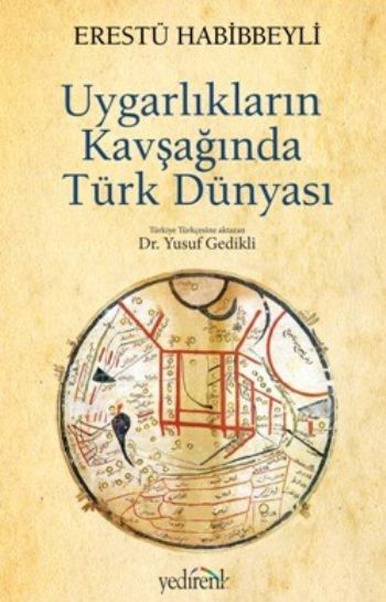 Uygarlıkların Kavşağında Türk Dünyası, Erestü Habibeyli