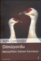 Dönüyordu, Reha Çamuroğlu