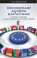 Demokrasi Açığını Kapatmak; Geçmişten Geleceğe Avrupa Parlamentosu ve Türkiye İlişkileri - Fuat Küçükaydın