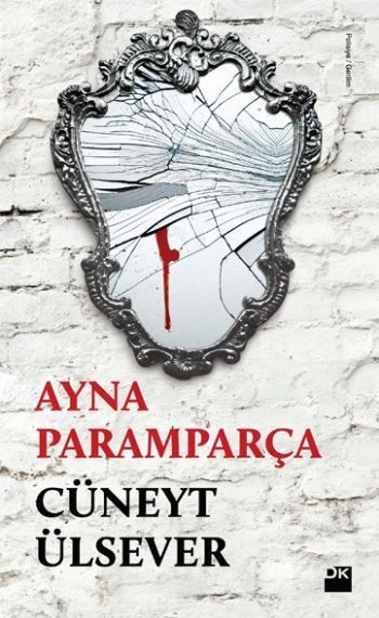 Ayna Paramparça, Cüneyt Ülsever, Doğan Kitap