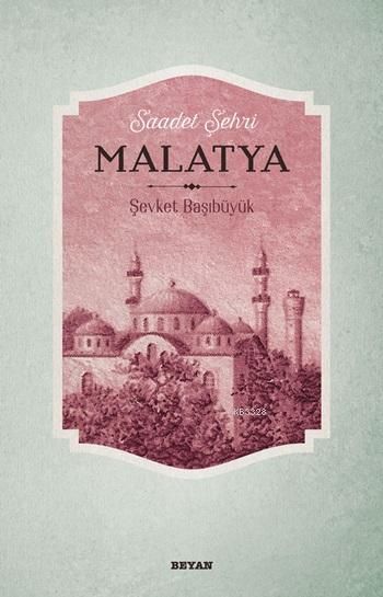 Saadet Şehri Malatya, Şevket Başıbüyük