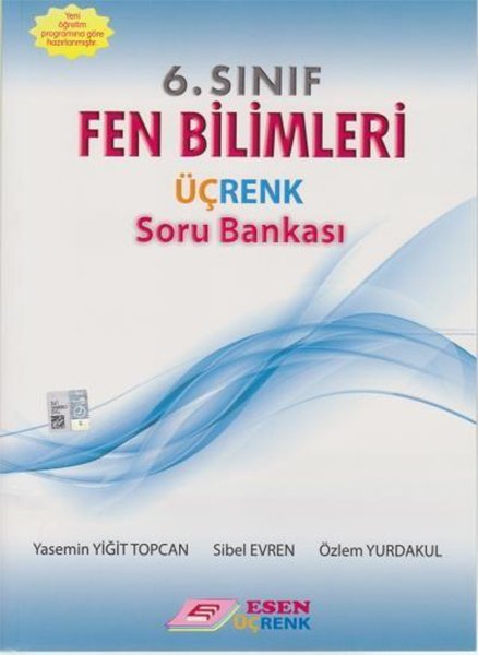 Esen Üçrenk 6. SINIF FEN BİLİMLERİ SORU BANKASI