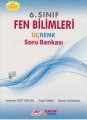 Esen Üçrenk 6. SINIF FEN BİLİMLERİ SORU BANKASI