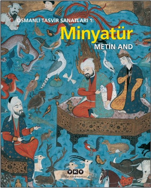 Osmanlı Tasvir Sanatları 1 Minyatür, Metin And