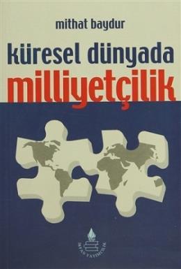 Küresel Dünyada Milliyetçilik, Mithat Baydur