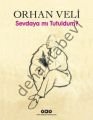 Sevdaya mı Tutuldum?, Orhan Veli