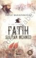 İki Çağın Sultanı Fatih Sultan Mehmet - Yavuz Bahadıroğlu